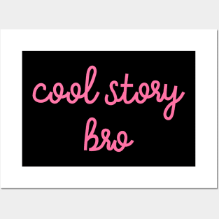 Cool story bro Posters and Art